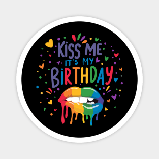 Kiss Me It's My Birthday Gay Pride LGBTQ Rainbow Humor Cute Magnet